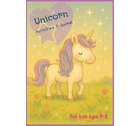 Unicorn Activities & Journal: A Magical Coloring & Activity Adventure Perfect for Ages 4-8