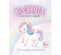 Unicorn Activity Book: Colouring, Mazes, Puzzles and more Ages 4+