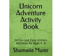 Unicorn Adventure Activity Book: 24 Fun and Easy Unicorn Activities for Ages 4-8