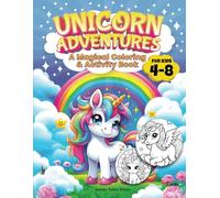 Unicorn Adventures Coloring Book: Fun and Magical Unicorn-Themed Coloring Pages, Mazes, and Activities for Kids Ages 4-8