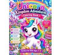 Unicorn Adventures Coloring Book: Magical Coloring Pages for Kids Ages 4-8 Featuring Castles, Rainbows, Princess Unicorns, Tea Parties and Fantasy Fun
