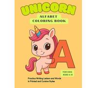 Unicorn Alfabet Coloring Book for Kids Ages 4-8: Practice Writing Letters and Words in Printed and Cursive Styles