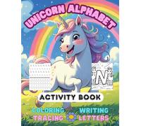 Unicorn Alphabet Activity Book: Coloring, Tracing and Writing Letters