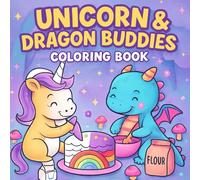 Unicorn and Dragon Coloring Book for Kids Ages 3-7 - Cute Fantasy Friends Adventure - 20 Magical Pages: A cozy and whimsical coloring journey with 20 ... Designed for toddlers and preschoolers
