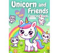 Unicorn and Friends Coloring Book: A Rainbow of Fun and Friendship for Little Artists