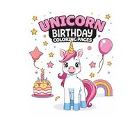 Unicorn Birthday Coloring Book for Kids - 30 Magical Pages of Cute Unicorns, Balloons, Cakes & Party Fun | Perfect Birthday Gift & Party Activity for Girls Ages 3-8
