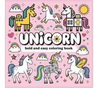 Unicorn Bold and Easy Coloring Book: 50 Fun and Unique Unicorn Styles for Kids, Teens, and Adults to Color and Enjoy: A Whimsical Coloring Adventure ... Perfect for Beginners, Seniors, and All Ages