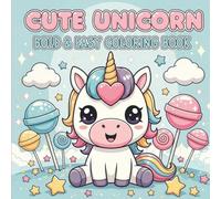 Unicorn Bold & Easy Coloring Book: A magical unicorn coloring experience with bold, easy designs for all ages!