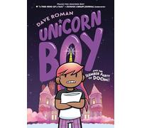 Unicorn Boy and the Slumber Party of Doom!