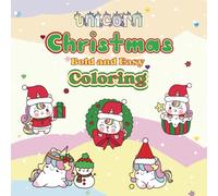Unicorn Christmas: Bold and Easy Coloring Book for Kids and Adults with Simple, Whimsical Designs of a Cute Unicorn in Holiday Scenes for Mindfulness and Relaxation
