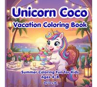 Unicorn Coco: Vacation Coloring Book: Summer Coloring Fun for Kids Ages 4-8