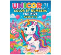 Unicorn Color By Numbers for Kids Ages 8-12: Fun and Magical Color-By-Number Pages with Cute Unicorns, Rainbows, Stars, and Fantasy Scenes for Creative Kids.
