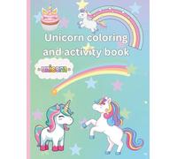 Unicorn Coloring and Activity Book: Fun Activity Coloring Book For Children