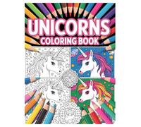 Unicorn Coloring Book: 100 Magical Fantasy Designs for Kids and Adults: A Whimsical World of Magical Creatures for Stress Relief and Creative Fun for All Ages