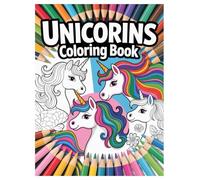 Unicorn Coloring Book: 100 Magical Pages for Kids, Teens, and Adults: A Fun and Relaxing Activity with 100 Unique Designs for All Skill Levels