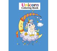 Unicorn Coloring Book: A Book For Kids & Adult