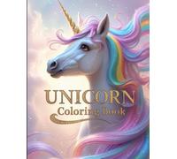 Unicorn Coloring Book: A Coloring Book for Kids: Discover the Enchanted World of Unicorns with 50 Playful Coloring Pages
