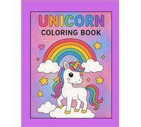 UNICORN COLORING BOOK: Cute Unicorns, Rainbows, and Fantasy Scenes for Fun Coloring Time