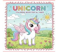 Unicorn Coloring Book for all ages: Cute,cozy, relaxing coloring book