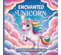 Unicorn Coloring Book For All Ages: Enchanted Unicorn Coloring Book