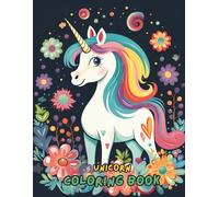Unicorn Coloring Book for Girls Ages 4-8: 100+ Magical, Cute & Fun Pages | Perfect Unicorn Coloring Book for Kids Ages 3-5, 6-8 & Girls Who Love Unicorns