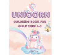 Unicorn Coloring Book for Girls Ages 4-8: 40+ Adorable Illustrations with Rainbows, Hearts, Stars and Fairies