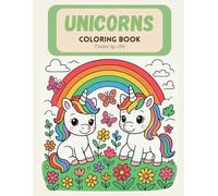 Unicorn Coloring Book for Kids: A Fun Activity Book with Magical Creatures: A Fun and Magical Coloring Book with Cute Unicorns, Rainbows, Stars, and More! for Kids Ages 5-10
