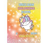 Unicorn Coloring Book for Kids: A Magical Mini Adventure!