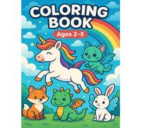 Unicorn Coloring Book for Kids Ages 2-5: Fun and Easy Unicorns, Rainbows, and Cute Animals to Color | Big Simple Pictures for Toddlers, Preschool & Kindergarten