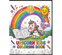 Unicorn Coloring Book for Kids Ages 3-7: Adorable, Bold & Easy Unicorn Designs Featuring Singing, Dancing, Playing, Eating, Sleeping, and Funny ... Preschoolers, Kindergarten & Early Learners