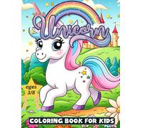 Unicorn Coloring Book For Kids Ages 3-8: "A Whimsical Coloring Adventure Filled with Cute Unicorns, Stars, and Rainbows - Perfect for Toddlers and Kids Learning to Color"