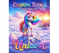 Unicorn Coloring Book for Kids Ages 4-8: 50 Magical and Fun Illustrations: A Creative Adventure with Unicorns, Rainbows, and Stars | Large Format 8.5 ... and Fine Motor Skills for Girls and Boys