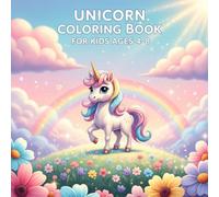 Unicorn Coloring Book for Kids Ages 4-8: A Fun and Magical Coloring Book with Cute Unicorns, Rainbows, Stars, and Smiles for Girls and Boys
