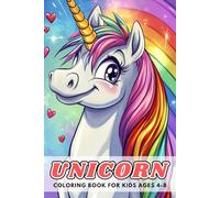 Unicorn Coloring Book For Kids Ages 4-8: Whimsical Creatures and Enchanting Scenes for Young Artists to Enjoy