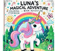 Unicorn Coloring Book for Kids: Luna’s Magical Adventure Story: A Fun and Enchanting Unicorn Coloring Storybook for Kids Ages 4-8 - Perfect for Creative and Imaginative Coloring!