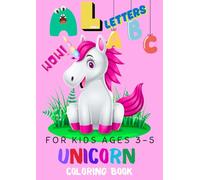 UNICORN COLORING BOOK: Fun Alphabet Activity Book with Magical Unicorns - Perfect for Kids Ages 3-5 Learning Letters from A to Z
