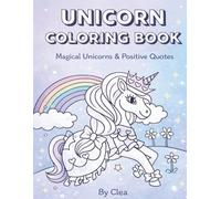 Unicorn Coloring Book: Magical Unicorns & Positive Quotes