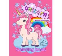 Unicorn coloring book with positive affirmations: Magical Unicorn Adventures: Positive Affirmations for Kids. This delightful coloring book boosts ... unicorns and encouraging affirmations.