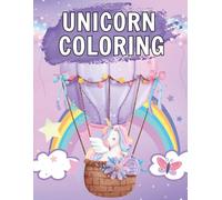 UNICORN COLORING: Fun and Easy Coloring Pages with Cute Unicorns, Rainbows, Butterflies, and Stars for Girls and Boys; Suitable for Kids Ages 4-8