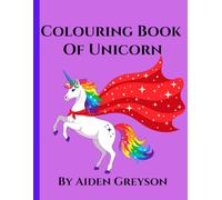 Unicorn Colouring Book - By Aiden Greyson | For Ages Between 3 To 9 Years | Silly Unicorn Colouring Book: A Book For Kids And Adults