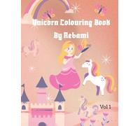 Unicorn Colouring Book Vol 1 By Rebami