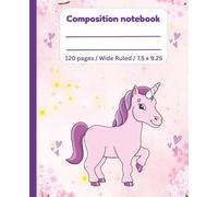 Unicorn Composition Notebook for Girls | Wide Ruled Journal for School, Writing & Drawing | Cute Pink & Purple Magical Notebook - 120 Pages, 7.5x9.25” | Perfect Back to School Gift