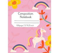 Unicorn Composition Notebook: Pink Cute Notebook for Girls and Teens | Wide Ruled | 100 Pages | 7.5 x 9.25 Inches | For School or Journaling