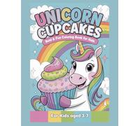 Unicorn Cupcakes: Bold & Fun Coloring Book for Kids: Whimsical Unicorns, Sweet Cupcakes, and Easy Coloring Pages for Hours of Creative Fun!