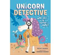 Unicorn Detective 1: Who Stole the Mermaid's Purse?