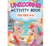 Unicorn Dot Marker Activity Book for Kids Ages 4-8: 34 Pages of Fun Coloring, Mazes, Drawing, and Connect-the-Dots Adventures!
