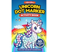 Unicorn Dot Marker Activity Book: Fun and Easy Dab and Dot Coloring Book with Big Dots Featuring 50 Unique Unicorn Designs for Toddlers and Preschoolers Ages 1-5