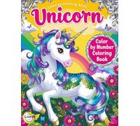 Unicorn Dreams: A Color by Number Adventure: "Fun and Easy Unicorn Coloring for Kids Ages 4-8, A Magical Number Coloring Book for Relaxation and ... for Unicorn Lovers: Color by Number Edition