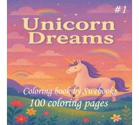 Unicorn Dreams: A Magical Adventure Coloring Book for Kids and Adults