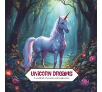 Unicorn Dreams: A Magical colouring book designed to whisk you away to a world full of wonder.